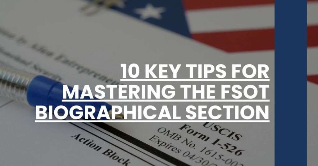 10 Key Tips for Mastering the FSOT Biographical Section Feature Image