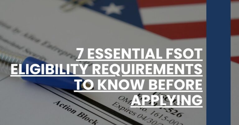 7 Essential FSOT Eligibility Requirements to Know Before Applying Feature Image