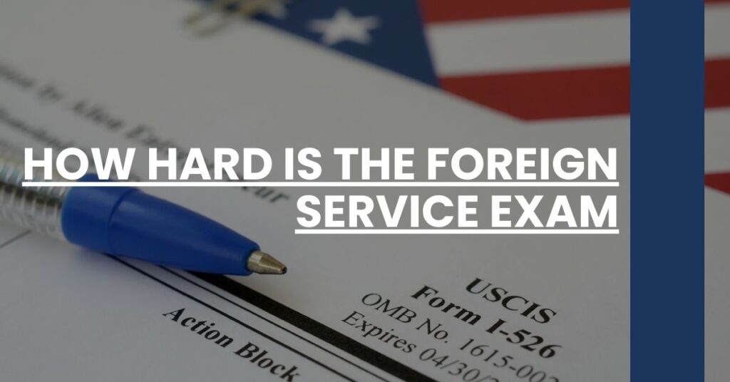 How Hard is the Foreign Service Exam Feature Image