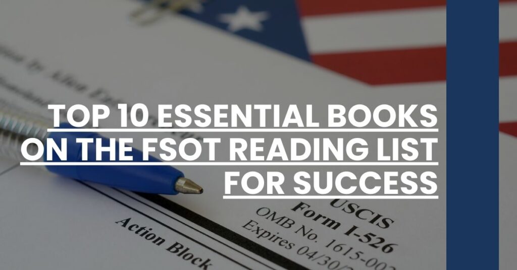 Top 10 Essential Books on the FSOT Reading List for Success Feature Image